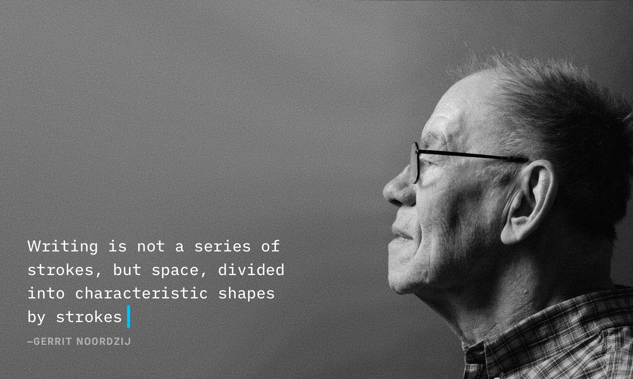 Using the iA Writer caret in ads, here on a poser with a Gerrit Noordzij's picture and quote
