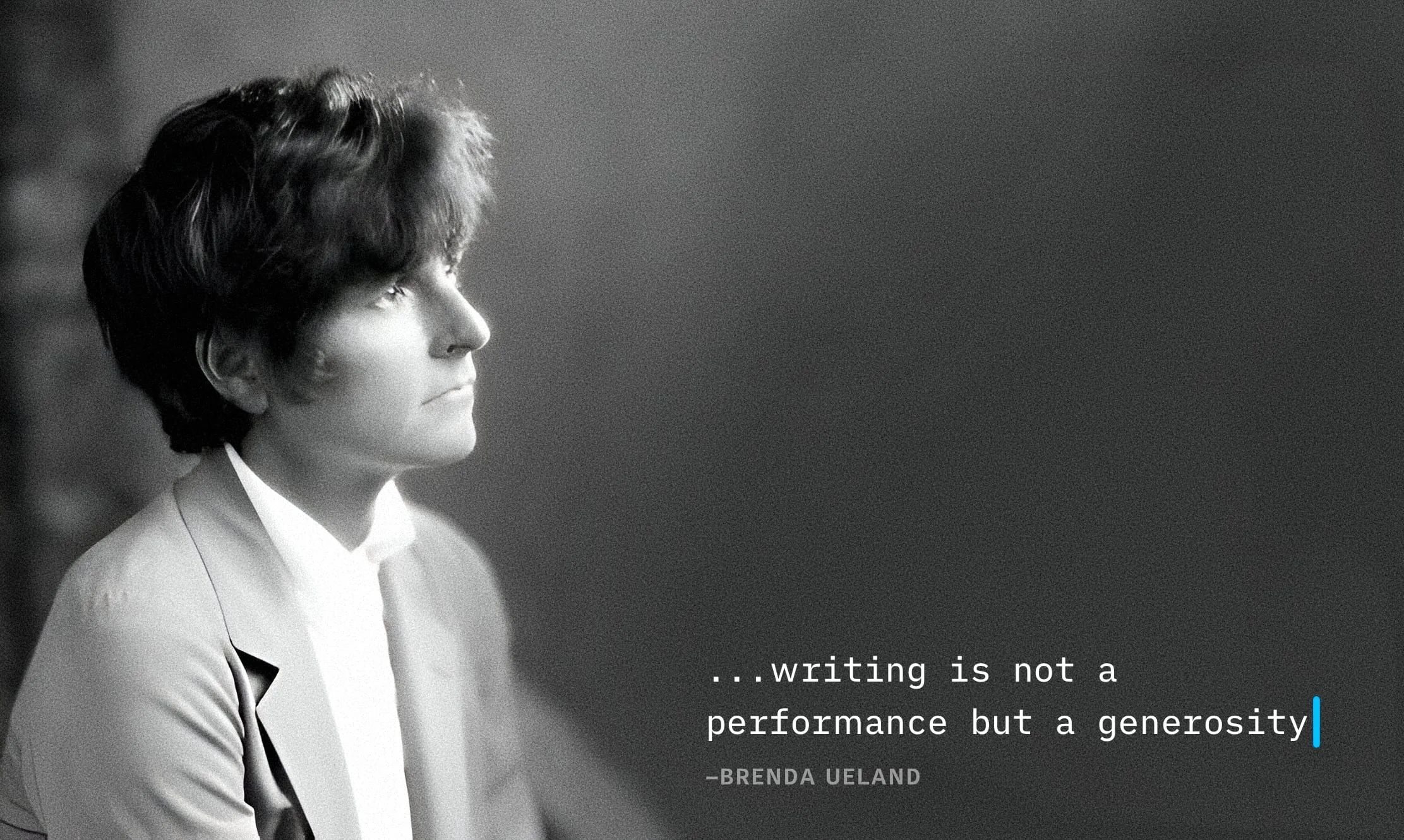 Using the iA Writer caret in ads, here on a poser with a Brenda Ueland quote