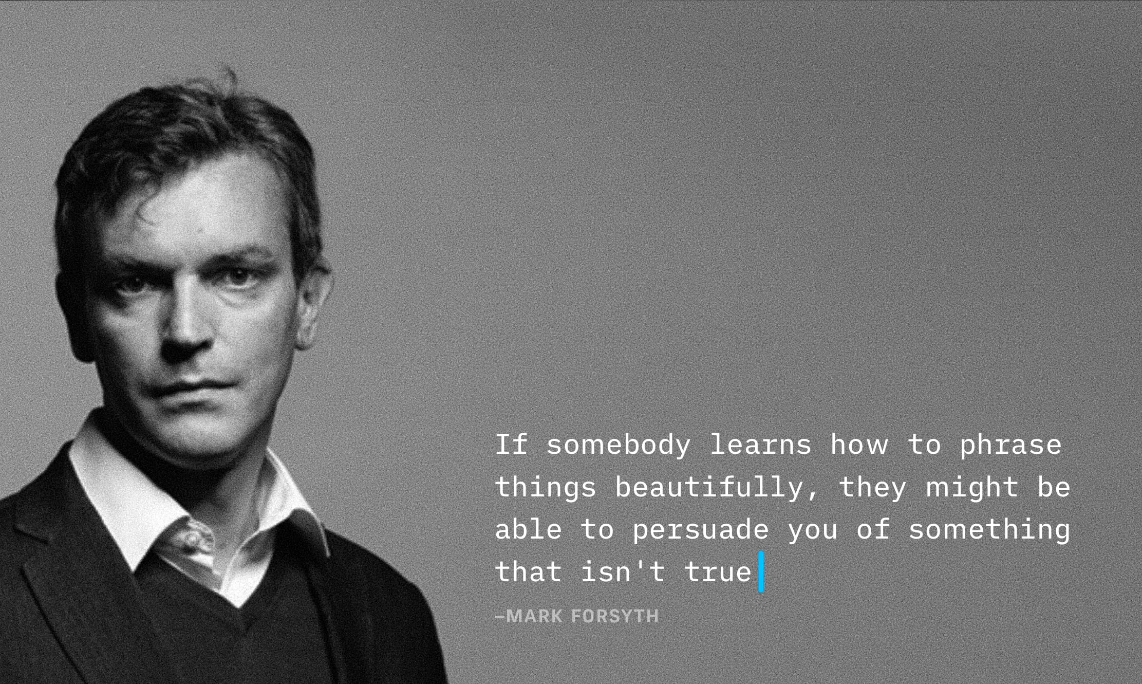 Using the iA Writer caret in ads, here on a poser with Mark Forsyth's picture and quote